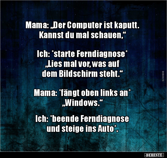 Mama: "Der Computer ist kaputt. Kannst du mal.." - Lustige Bilder | DEBESTE.de