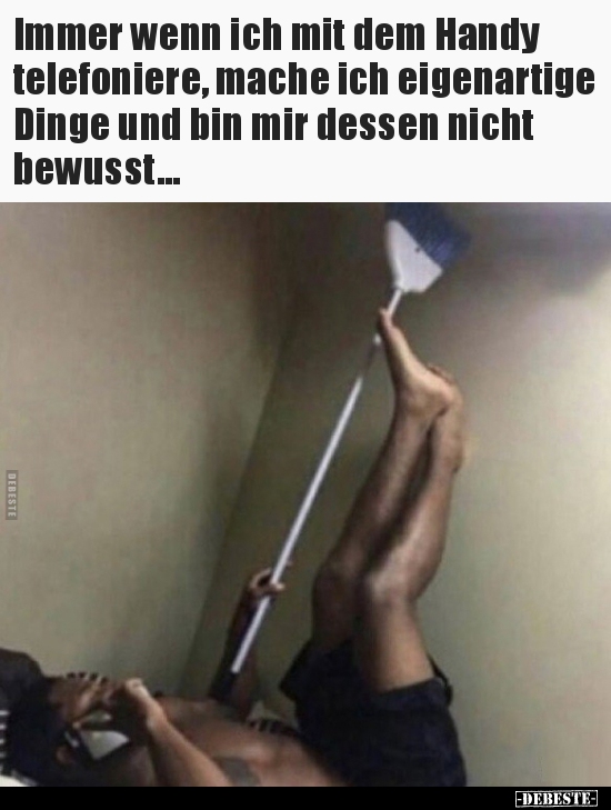 Immer wenn ich mit dem Handy telefoniere, mache ich..
