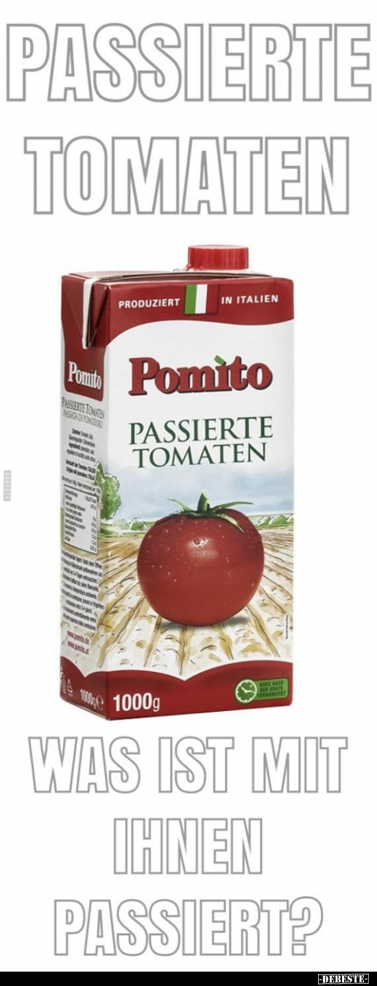 Passierte Tomaten. Was ist mit ihnen passiert?.. - Lustige Bilder | DEBESTE.de