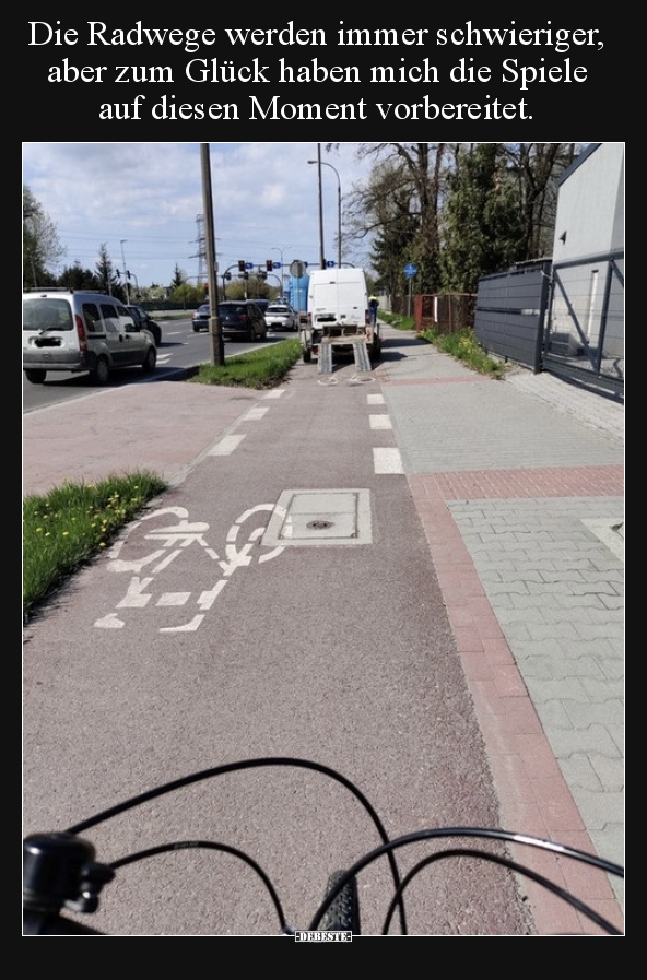 Die Radwege werden immer schwieriger, aber zum Glück haben.. - Lustige Bilder | DEBESTE.de
