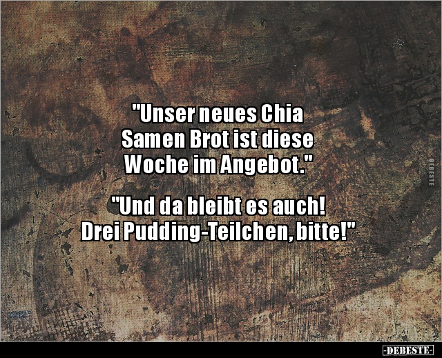"Unser neues Chia Samen Brot ist diese Woche im.." - Lustige Bilder | DEBESTE.de