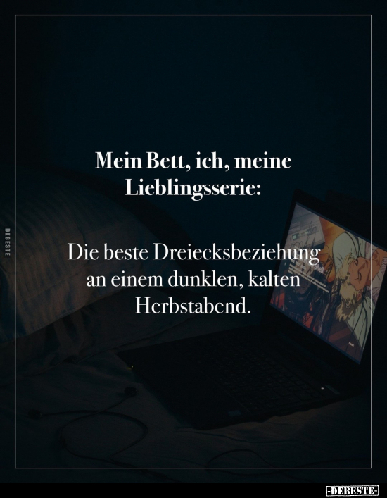 Mein Bett, ich, meine Lieblingsserie.. - Lustige Bilder | DEBESTE.de