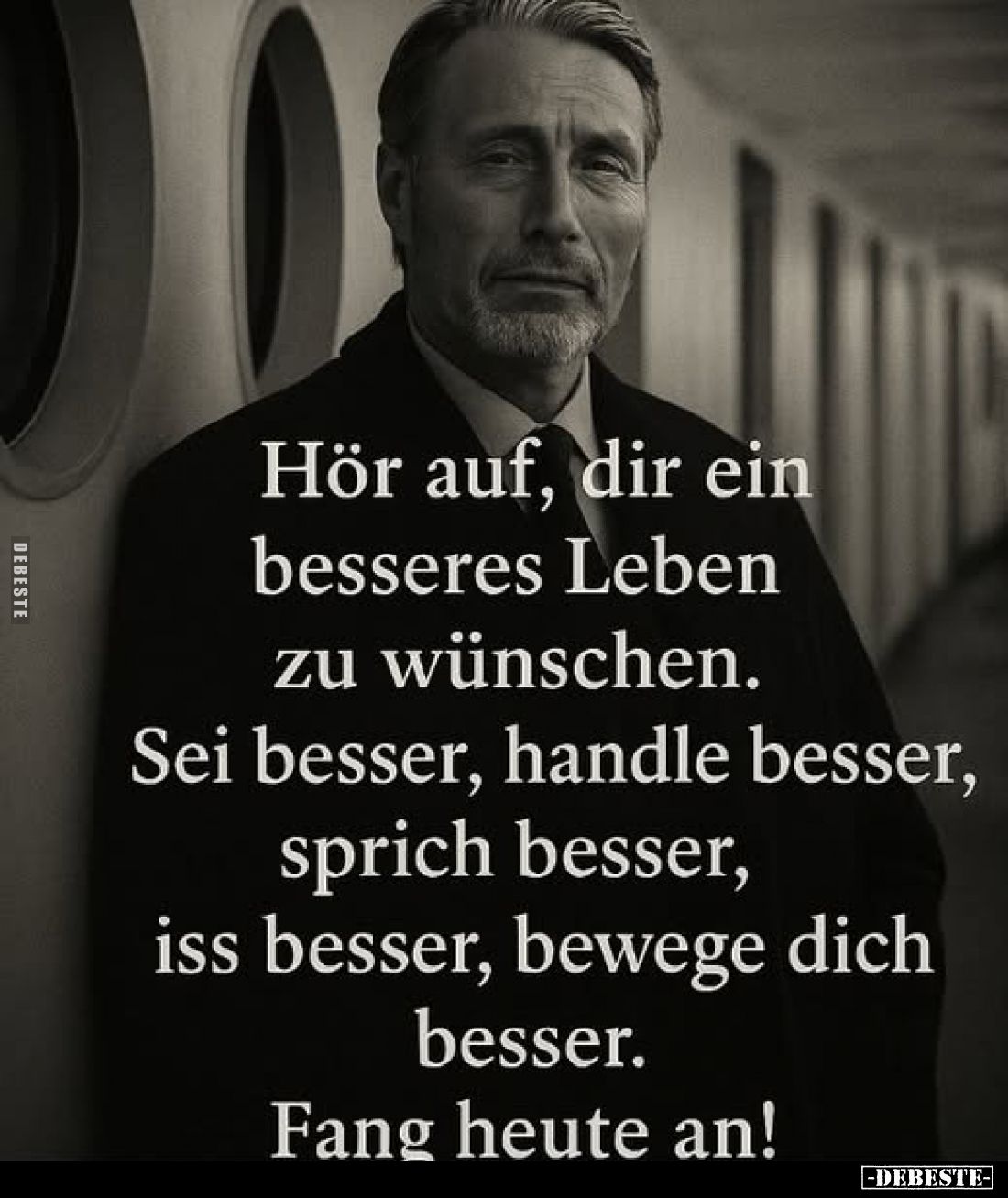 Hör auf, dir ein besseres Leben zu wünschen.
Sei besser, handle besser, sprich besser, iss besser, bewege dich besser.
Fa...