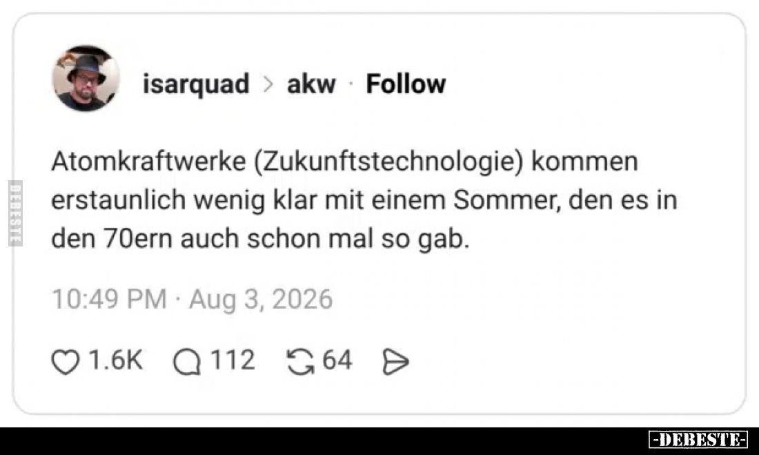 Atomkraftwerke (Zukunftstechnologie) kommen erstaunlich wenig klar mit einem Sommer, den es in den 70ern auch schon mal so ga...
