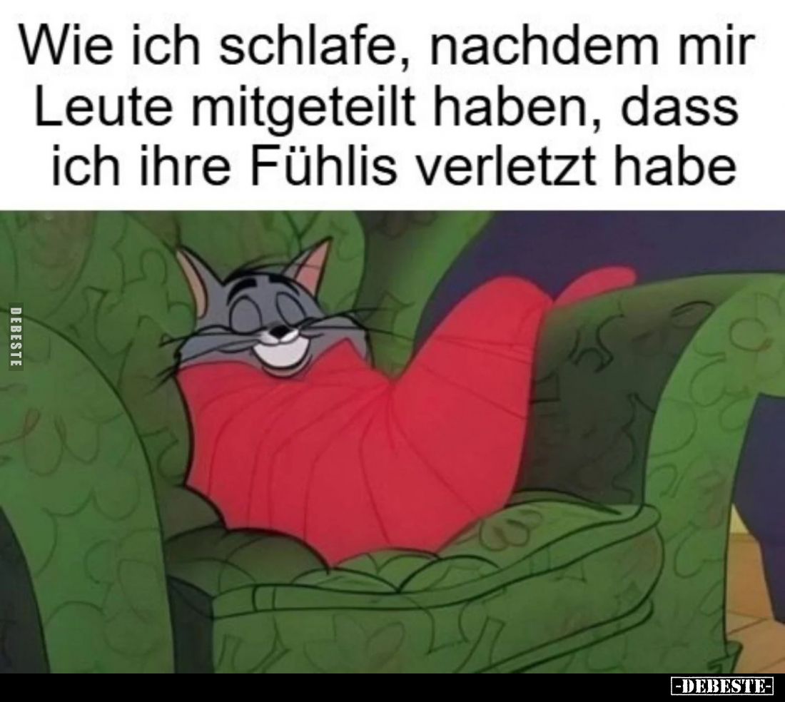Wie ich schlafe, nachdem mir Leute mitgeteilt haben, dass ich ihre Fühlis verletzt habe