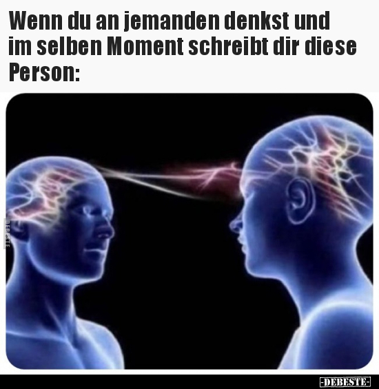 Wenn du an jemanden denkst und im selben Moment schreibt.. - Lustige Bilder | DEBESTE.de