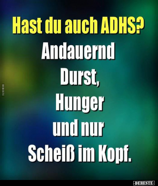 Hast du auch ADHS?.. - Lustige Bilder | DEBESTE.de