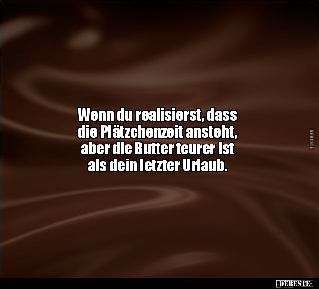 Wenn du realisierst, dass die Plätzchenzeit ansteht.. - Lustige Bilder | DEBESTE.de