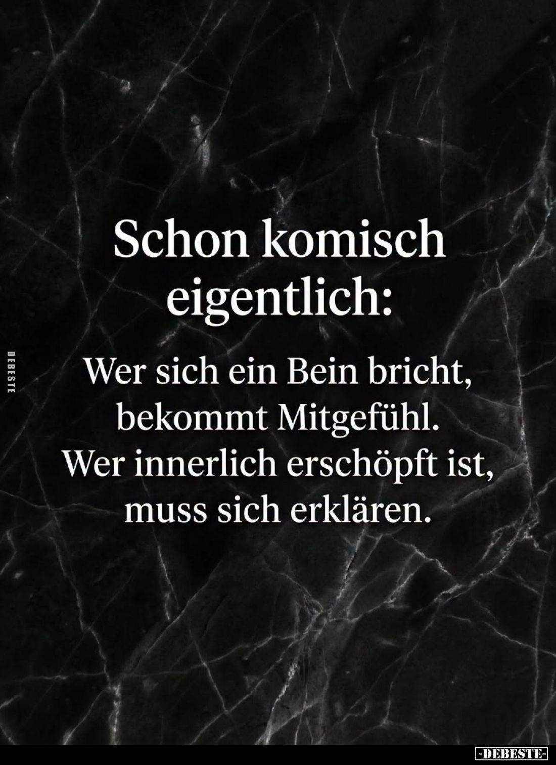 Schon komisch eigentlich:
Wer sich ein Bein bricht, bekommt Mitgefühl. Wer innerlich erschöpft ist, muss sich erklären.