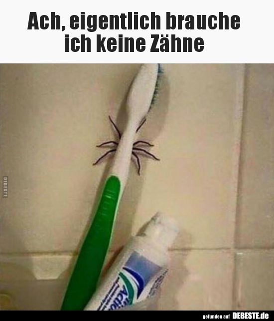 Ach, eigentlich brauche ich keine Zähne.. - Lustige Bilder | DEBESTE.de
