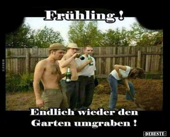 Frühling! Endlich wieder den Garten umgraben!.. - Lustige Bilder | DEBESTE.de