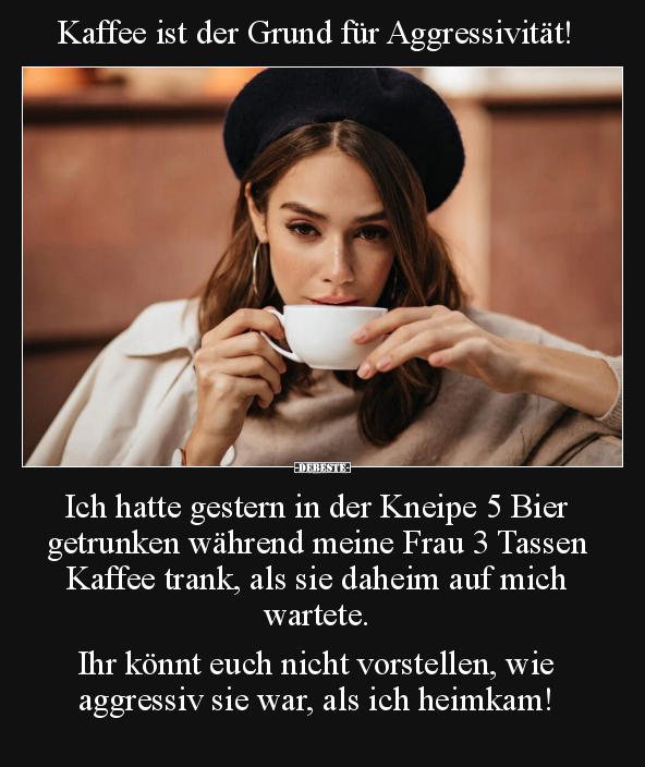 Kaffee ist der Grund für Aggressivität!.. - Lustige Bilder | DEBESTE.de