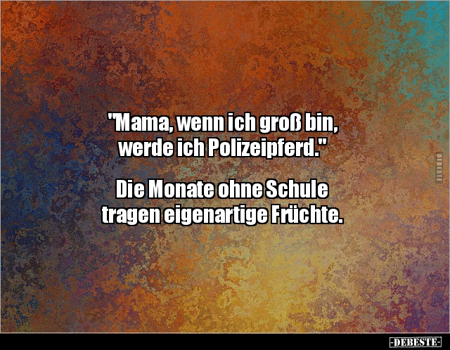 "Mama, wenn ich groß bin, werde ich.." - Lustige Bilder | DEBESTE.de