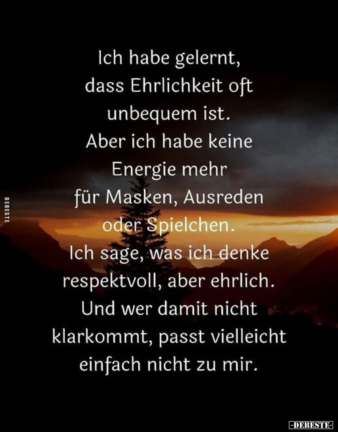 Ich habe gelernt, dass Ehrlichkeit oft unbequem ist.. - Lustige Bilder | DEBESTE.de