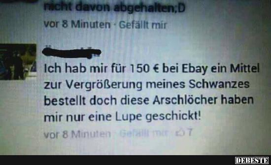 Ich hab﻿ mir für 150 € bei Ebay ein Mittel..