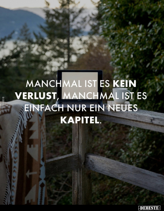 Manchmal ist es kein Verlust, manchmal ist es einfach.. - Lustige Bilder | DEBESTE.de