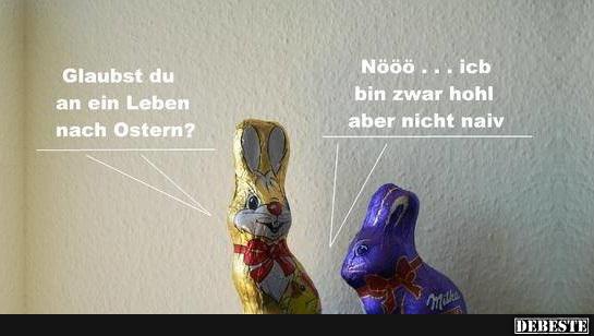 Glaubst du an ein Leben nach Ostern? - Lustige Bilder | DEBESTE.de