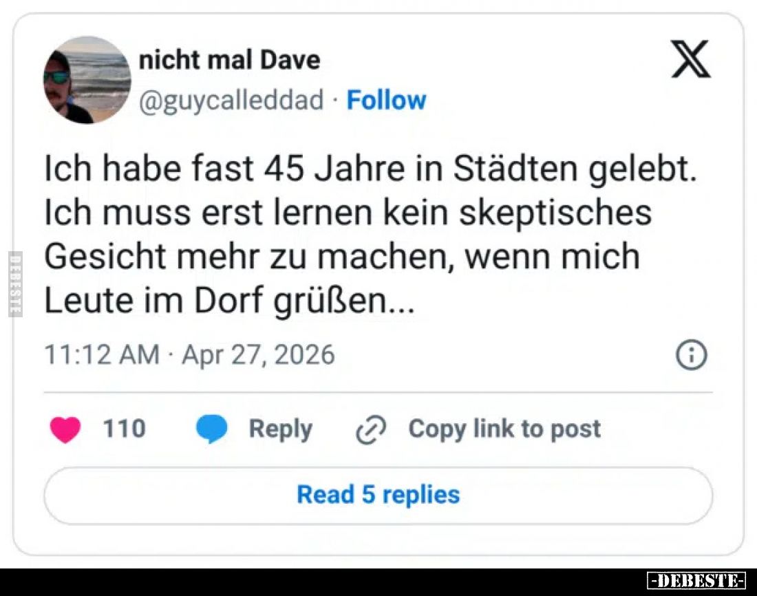 Ich habe fast 45 Jahre in Städten gelebt.Ich muss erst lernen kein skeptisches Gesicht mehr zu machen, wenn mich Leute im Dor...