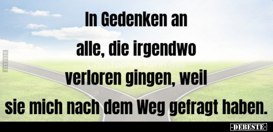 In Gedenken an alle, die irgendwo verloren gingen, weil sie.. - Lustige Bilder | DEBESTE.de