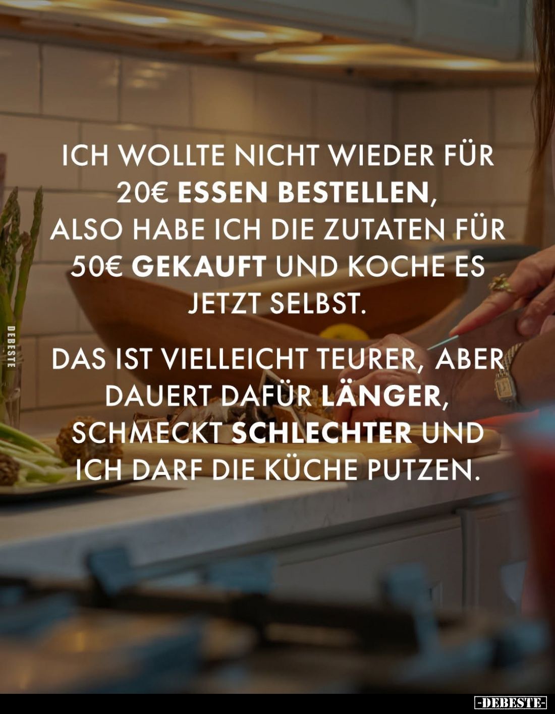 Ich wollte nicht wieder für 20€ Essen bestellen, also habe ich die Zutaten Dür 50€ gekauft und koche es jetzt selbst.
das is...