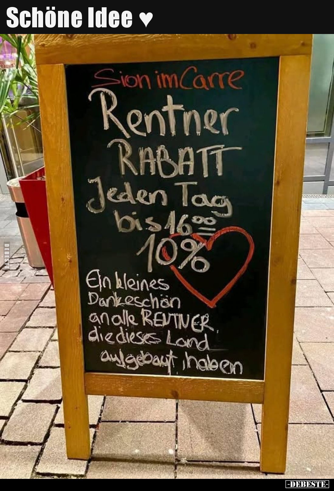 Schöne Idee. - Ein kleines Dankeschön an alle Rentner die dieses Land angebaut haben.