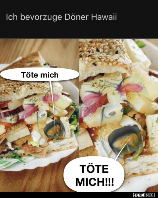 Ich bevorzuge Döner Hawaii