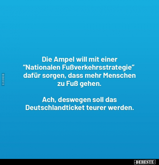Die Ampel will mit einer "Nationalen Fußverkehrsstrategie".. - Lustige Bilder | DEBESTE.de