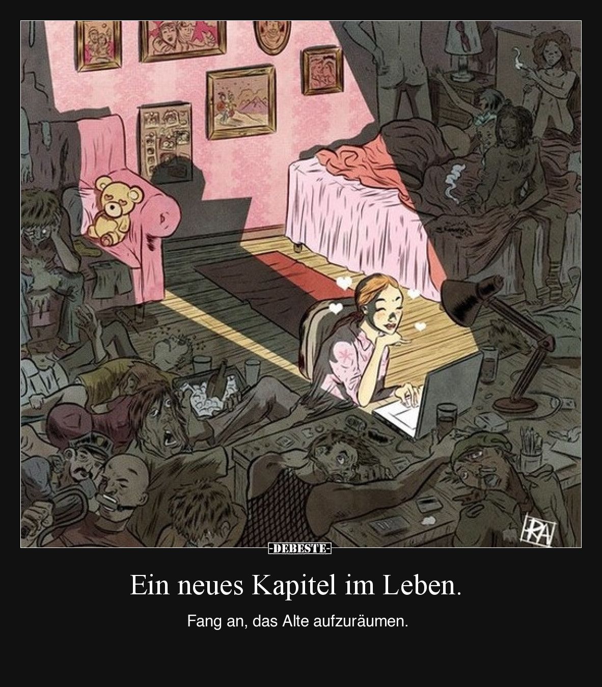 Ein neues Kapitel im Leben.
Fang an, das Alte aufzuräumen.