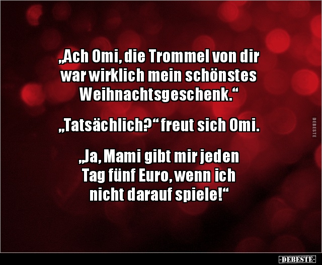 „Ach Omi, die Trommel von dir war wirklich mein schönstes.." - Lustige Bilder | DEBESTE.de