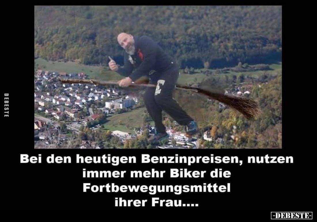 Bei den heutigen Benzinpreisen, nutzen immer mehr Biker die Fortbewegungsmittel ihrer Frau....
