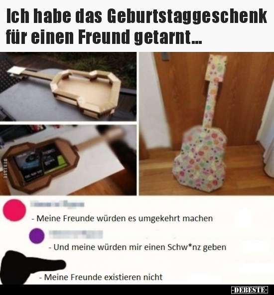 Ich habe das Geburtstaggeschenk für einen Freund.. - Lustige Bilder | DEBESTE.de