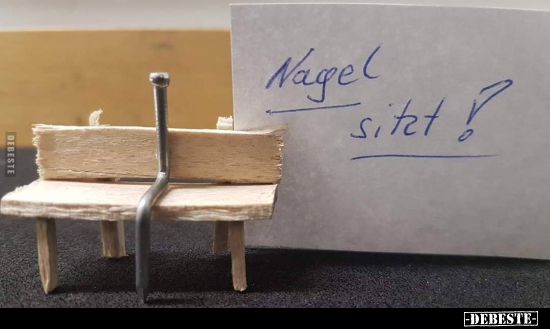 Nagel sitzt!..