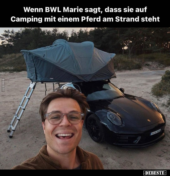 Wenn BWL Marie sagt, dass sie auf Camping mit einem Pferd.. - Lustige Bilder | DEBESTE.de