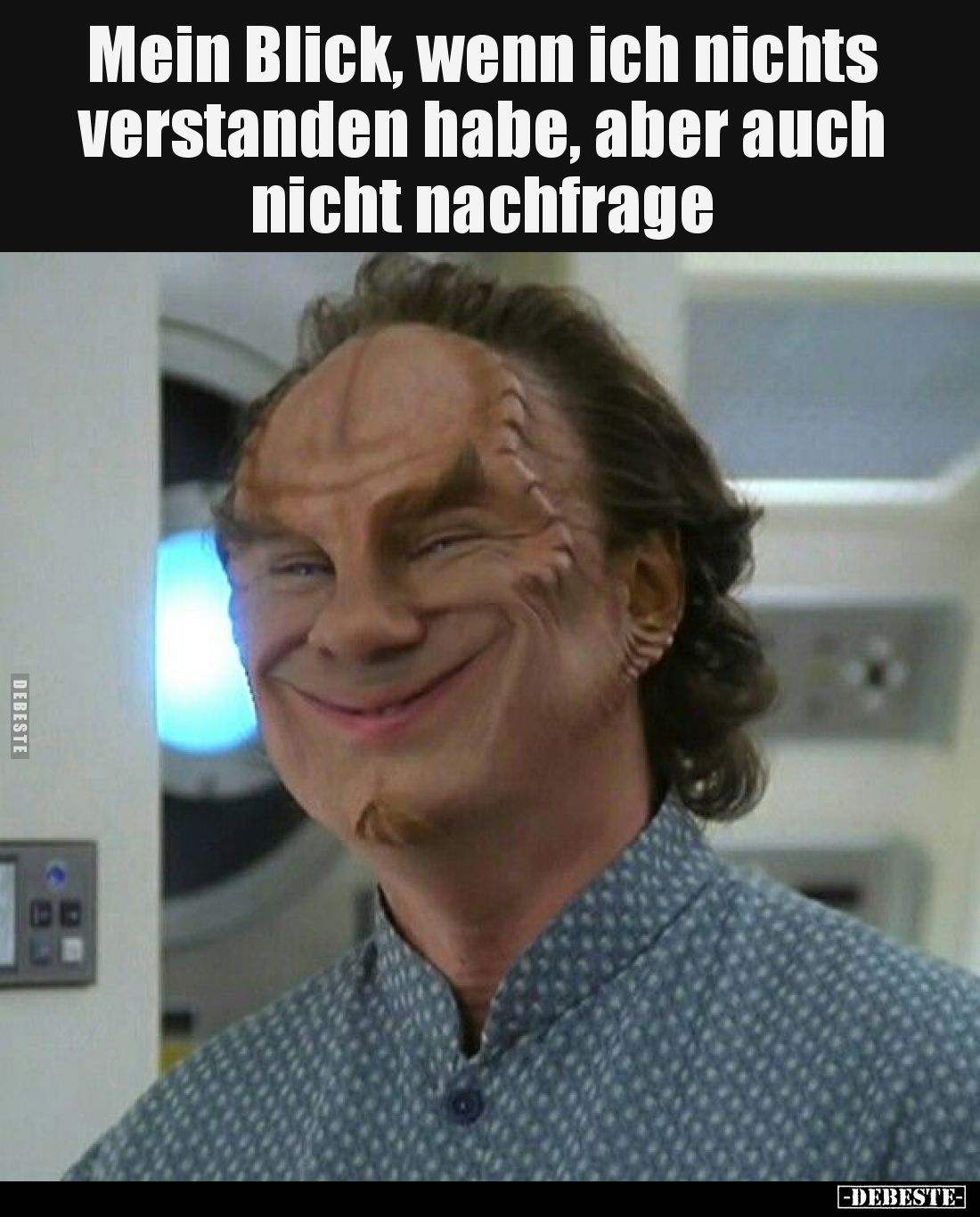 Mein Blick, wenn ich nichts verstanden habe, aber auch nicht nachfrage.