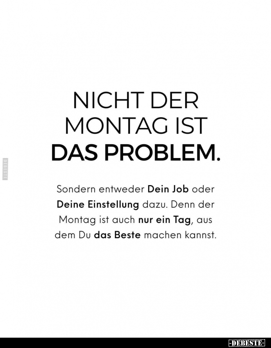 Montag, Das Beste, Machen