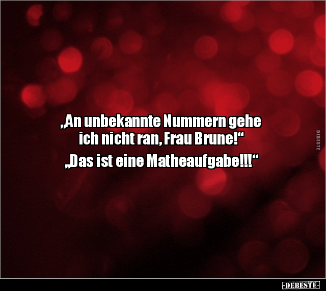 "An unbekannte Nummern gehe ich nicht ran.." - Lustige Bilder | DEBESTE.de