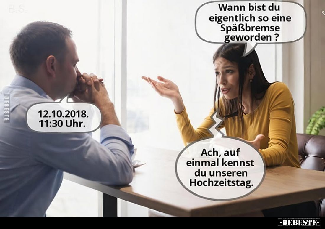 Wann bist du eigentlich so eine Späßbremse geworden?.. - Lustige Bilder | DEBESTE.de