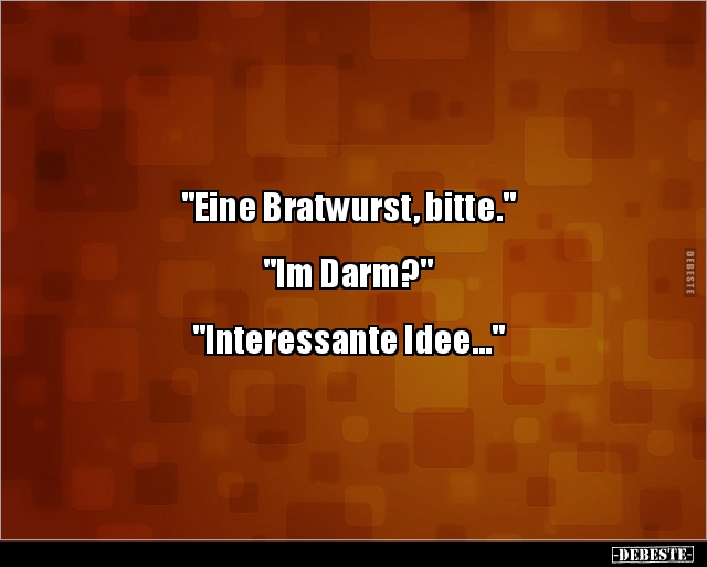"Eine Bratwurst, bitte." "Im Darm?" "Interessante.." - Lustige Bilder | DEBESTE.de