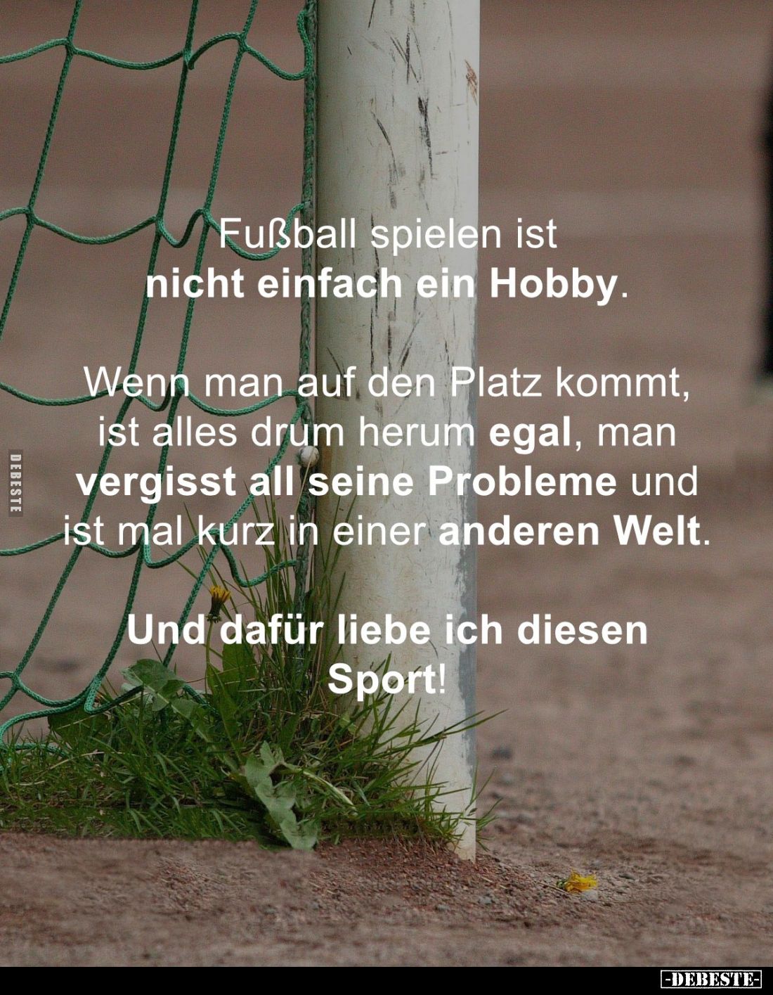 Beim Date:
Sie: "Was machst du in deiner Freizeit?" -
Ich: "Kapitän der zweiten Mannschaft in der Kreisliga ...