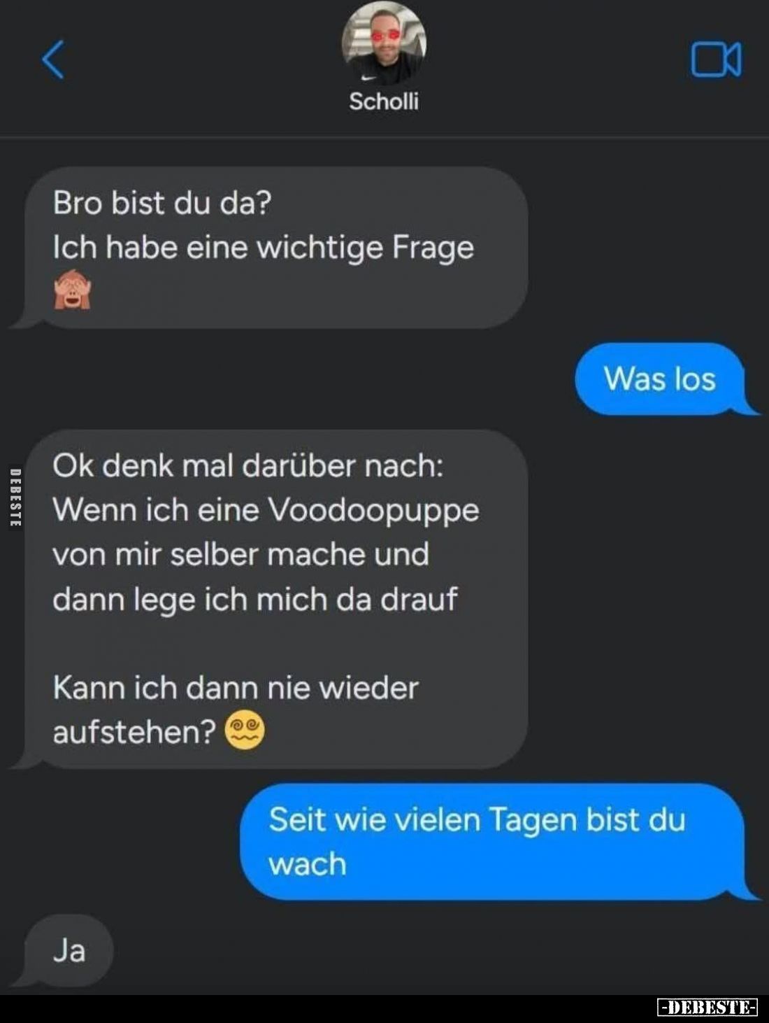 Bro bist du da? Ich habe eine wichtige Frage.... - Lustige Bilder | DEBESTE.de