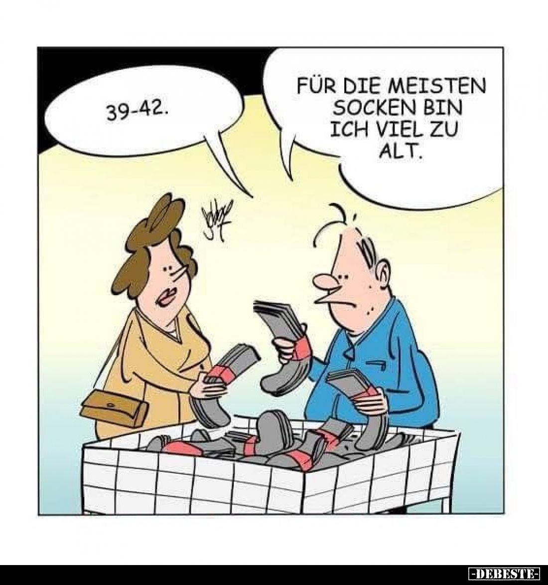 39-42. -
Für die meisten Socken bin ich viel zu alt.