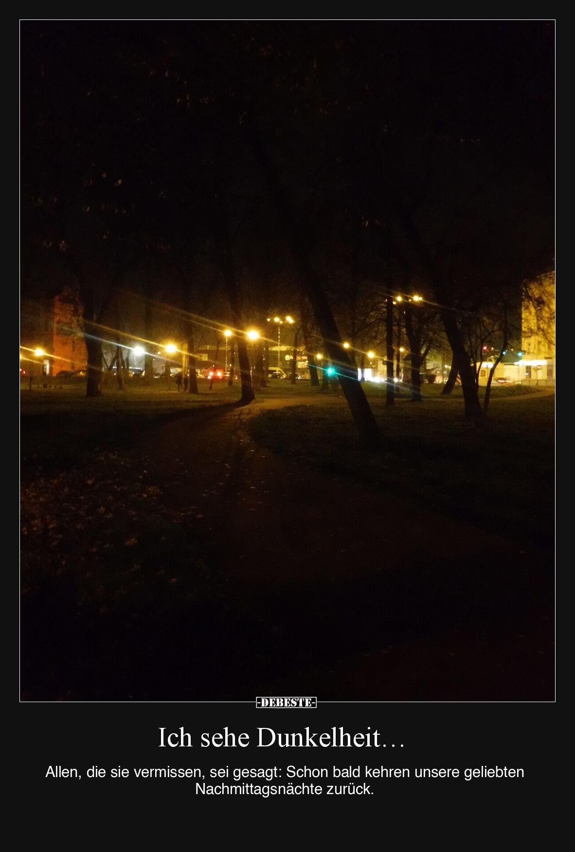 Ich sehe Dunkelheit… Allen, die sie vermissen, sei gesagt.. - Lustige Bilder | DEBESTE.de