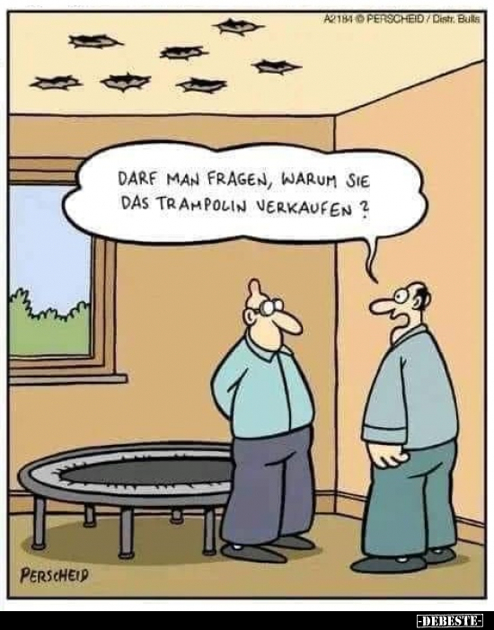 Darf man fragen, warum sie das Trampolin verkaufen?.. - Lustige Bilder | DEBESTE.de