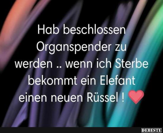 Hab beschlossen Organspender zu werden.. - Lustige Bilder | DEBESTE.de