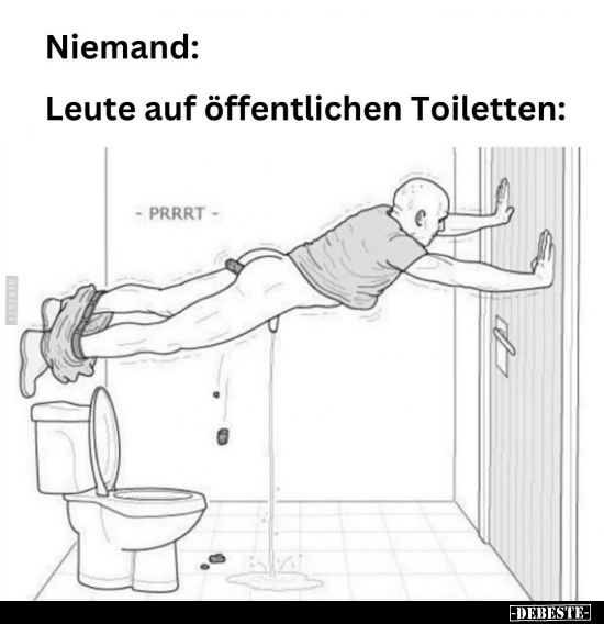 Niemand:... Leute auf öffentlichen Toiletten:.. - Lustige Bilder | DEBESTE.de