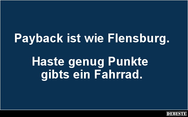 Payback ist wie Flensburg.. - Lustige Bilder | DEBESTE.de