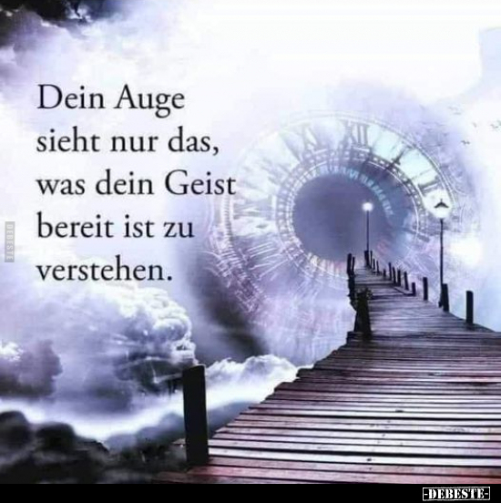 Dein Auge sieht nur das, was dein Geist bereit ist.. - Lustige Bilder | DEBESTE.de