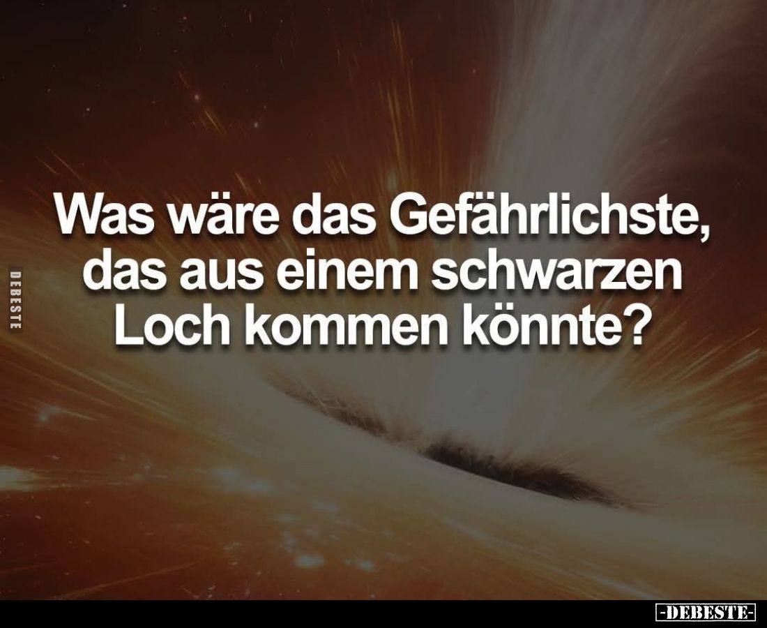 Was wäre das Gefährlichste... - Lustige Bilder | DEBESTE.de