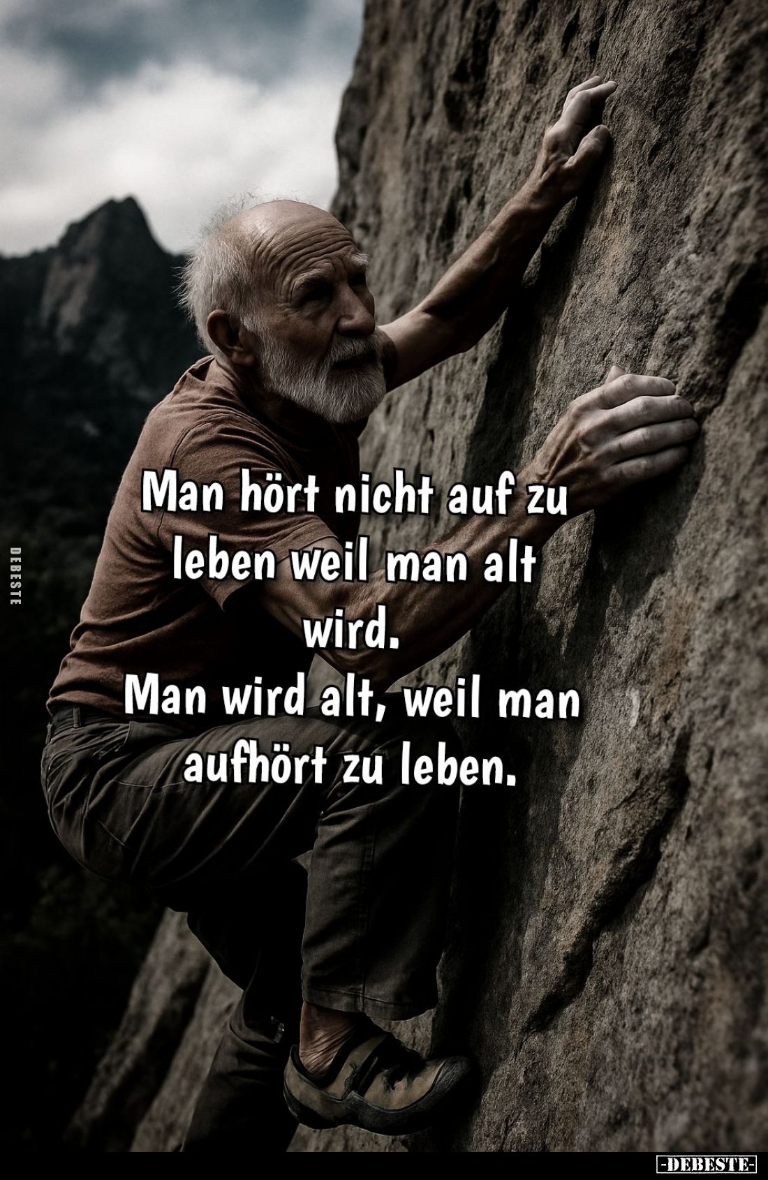 Man hört nicht auf zu leben weil man alt wird. 
Man wird alt, weil man aufhört zu leben.
