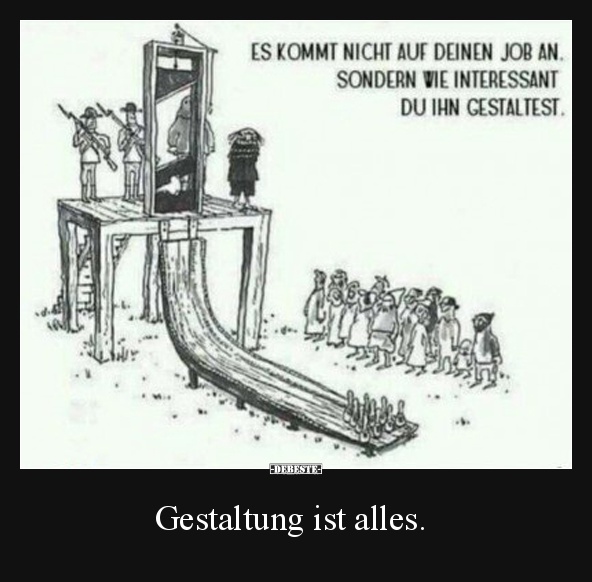 Gestaltung ist alles.